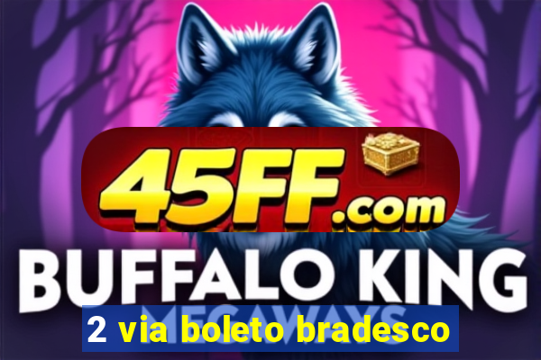 2 via boleto bradesco